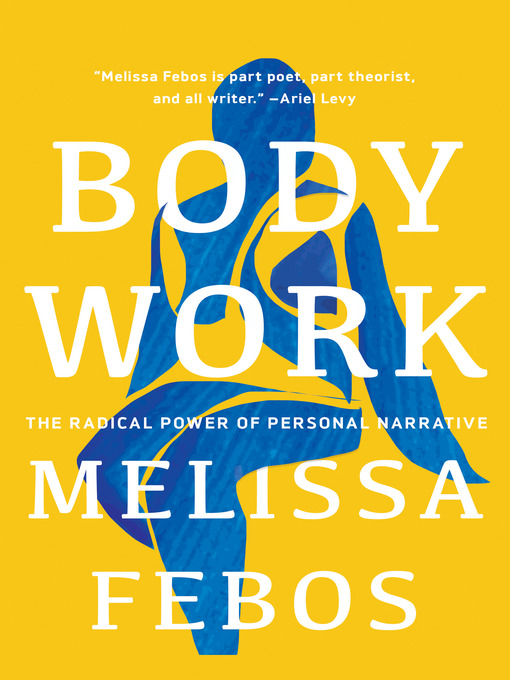 Title details for Body Work by Melissa Febos - Available